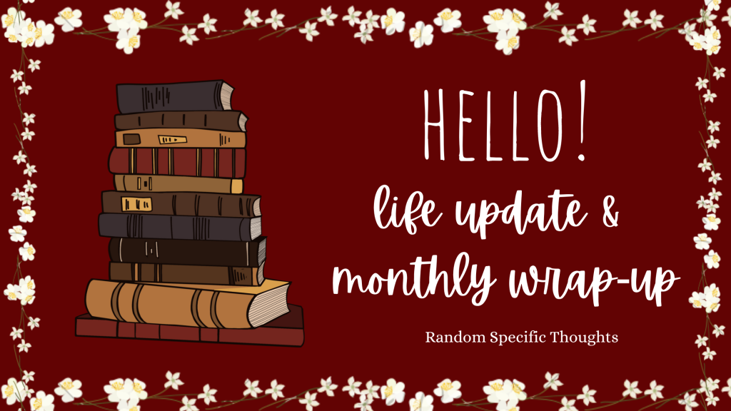 hello!  // life update & monthly wrap-up