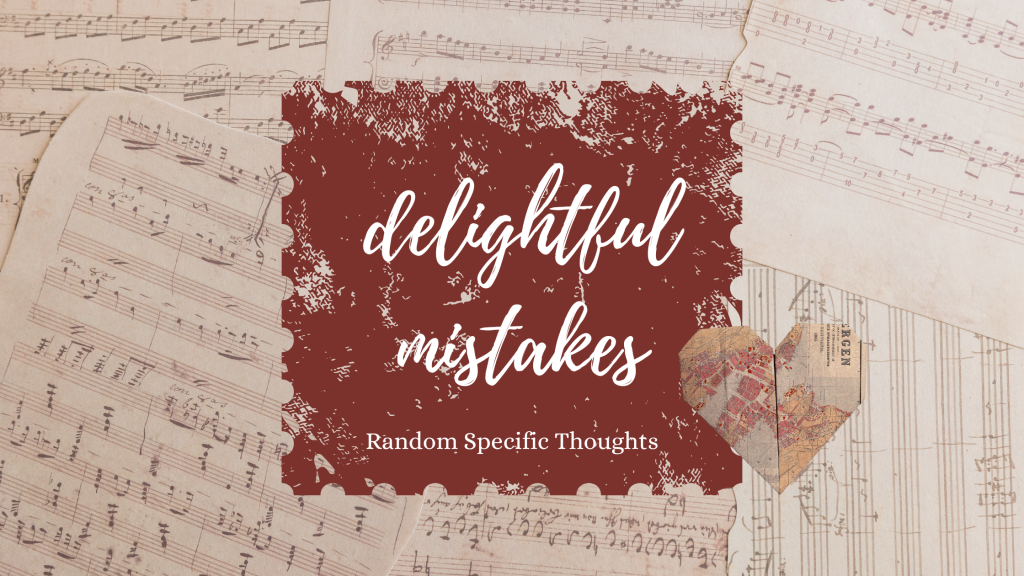 delightful mistakes