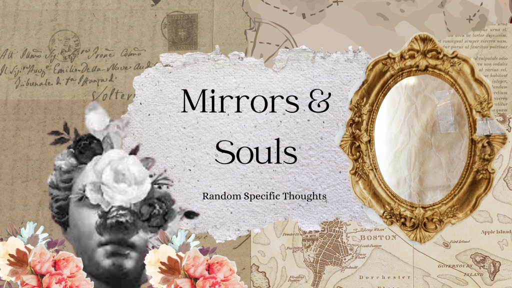 Mirrors and Souls